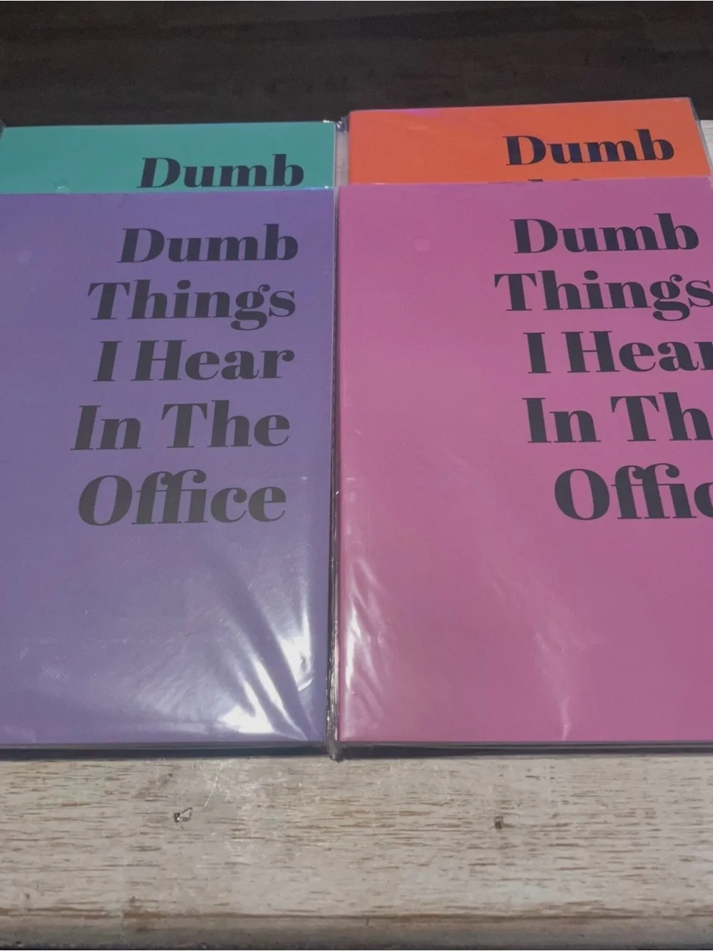 “Dumb Things I Hear In The Office” Notebook - Pick One